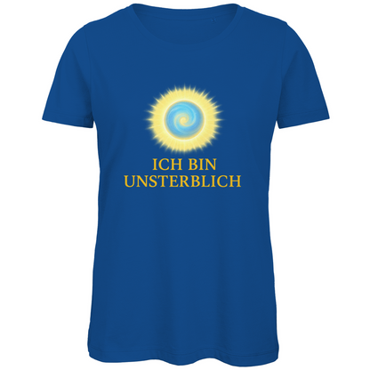 Ich bin unsterblich Damen T-Shirt