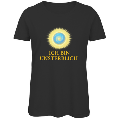 Ich bin unsterblich Damen T-Shirt